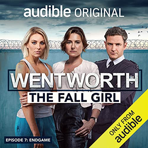 Wentworth the Fall Girl, Episode 7: Endgame