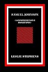 Samuel Johnson: A comprehensive biography