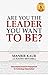 Are You The Leader You Want...
