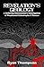 Revelation’s Geology: A Believing Geoscientist’s Investigation of Prophesied Catastrophe & Rescue