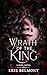 Wrath of The King: A Dark Novel (The King Series)