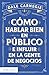 Cómo hablar bien en público e influir en la gente de negocios by Dale Carnegie