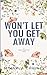 Won't Let You Get Away (Clover Creek Farm)