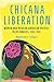 Chicana Liberation by Marisela R. Chavez