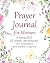Prayer Journal for Women: A...
