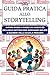 GUIDA PRATICA ALLO STORYTELLING by Sara Colombo
