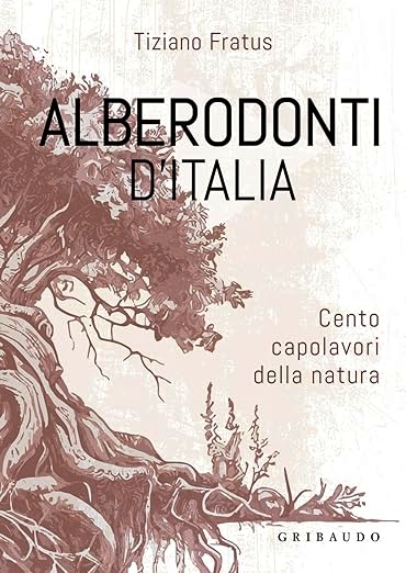 Alberodonti d'Italia. Cento capolavori della natura (Paperback)