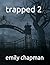trapped 2