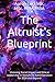 The Altruist's Blueprint: V...