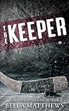 The Keeper by Bella Matthews The Keeper by Bella Matthews