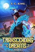 Transcending Dreams 2: A LitRPG Cultivation Adventure