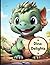 Dino Delights: A Fun Colori...