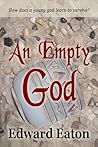 An Empty God by Edward Eaton