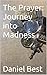 The Prayer: Journey into Ma...