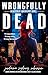 Wrongfully Dead by Jordaina Sydney Robinson Wrongfully Dead by Jordaina Sydney Robinson