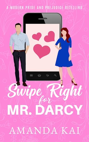 Swipe Right for Mr. Darcy: A Modern Pride and Prejudice Retelling (Kindle Edition)