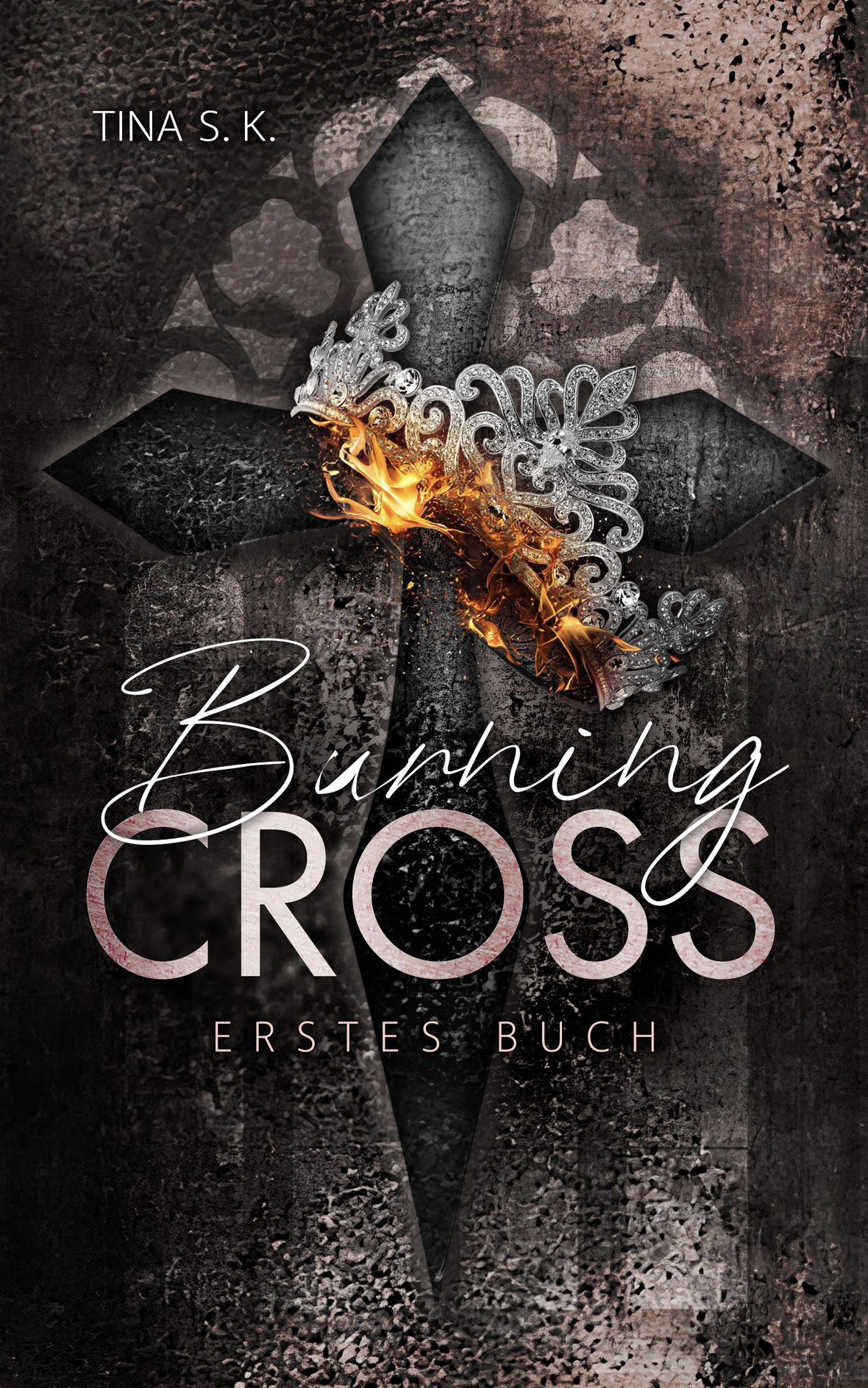 Burning Cross: Erstes Buch (Burning Cross, #1)