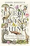 Every Living Thing by Jason Roberts