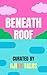 Beneath Roof