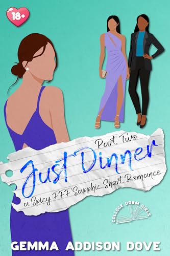 Just Dinner: Part Two: A Spicy FFF Sapphic Short Romance (Kindle Edition)