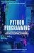 Python Programming: An Introductory Guide for Accounting & Finance (Machine Learning, Financial Analysis, Data Visualization, Automation & More)