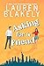 Asking for a Friend by Lauren Blakely Asking for a Friend by Lauren Blakely