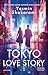 Tokyo Love Story