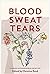 Blood Sweat Tears