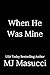 When He Was Mine (Sly Fox #2)