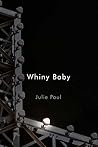 Whiny Baby (Volume 83) (The Hugh MacLennan Poetry Series)