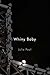 Whiny Baby (Volume 83) (The Hugh MacLennan Poetry Series)