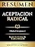 Resumen - Aceptacion Radical (Radical Acceptance) - Basado En... by Biblioteca Sapiens Resumen - Aceptacion Radical (Radical Acceptance) - Basado En... by Biblioteca Sapiens