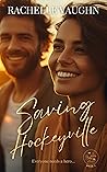 Saving Hockeyville by Rachelle Vaughn