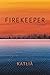 Firekeeper: A Novel