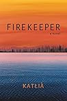 Firekeeper: A Novel