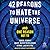 42 Reasons to Hate the Universe: And One Reason Not to