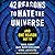 42 Reasons to Hate the Universe: And One Reason Not to