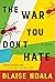 The War You Don't Hate