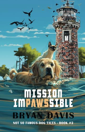 Mission Impawssible (Not-So-Famous Dog Tales)