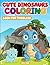 Dinosaur Coloring Book for Toddlers by Kate Herm