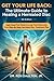Get Your Life Back: The Ultimate Guide to Healing a Herniated Disc: Fast-Track Pain Relief & Long-Term Recovery: Your Step-By-Step Herniated Disc Treatment Plan