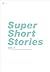 Super Short Stories vol 1