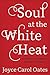 Soul at the White Heat