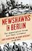 Newshawks in Berlin by Larry Heinzerling