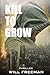 Kill to Grow