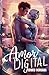 AMOR DIGITAL: Latidos de un Corazon Binario (Spanish Edition)