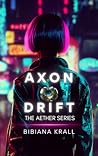 Axon Drift (Aether #4)