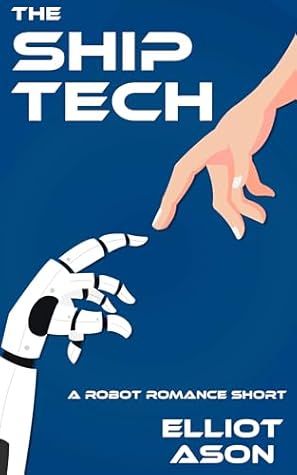 The Ship Tech - A Robot Romance Short Story