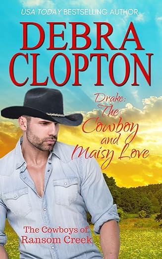 Drake: The Cowboy and Maisy Love (Cowboys of Ransom Creek, #6)