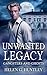 Unwanted Legacy by Helen G. Huntley Unwanted Legacy by Helen G. Huntley